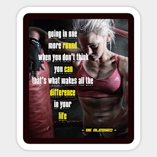 Motivational quote going in one more round Sticker